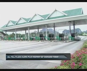 All toll plazas along PLUS highway go 'cashless' today