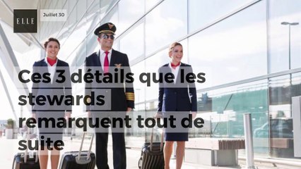 Ces 3 détails que les stewards remarquent tout de suite en vous voyant arriver