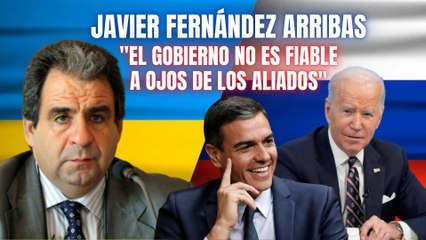 Javier Fernández Arribas: “El Gobierno de España no es fiable a los ojos de nuestros aliados”