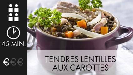 A TABLE : TENDRES LENTILLES AUX CAROTTES