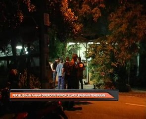 Perselisihan faham dipercayai punca lelaki lepasan tembakan