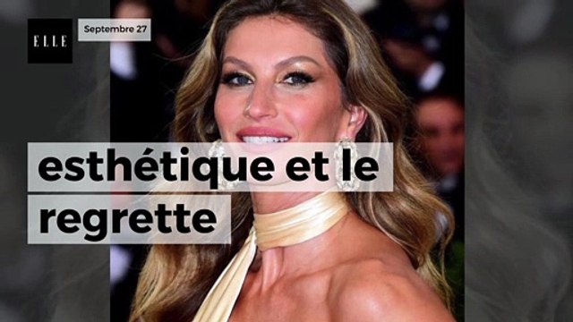 Gisèle Bündchen avoue avoir eu recours à la chirurgie esthétique et le regrette