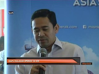 MAPS mulakan operasi 26 Jun