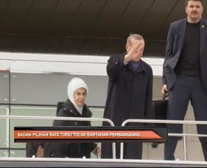 Badan Pilihan Raya Turki tolak bantahan pembangkang