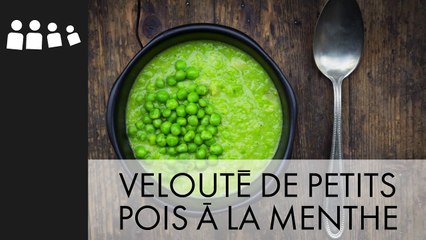 A TABLE : Velouté de petits pois à la menthe