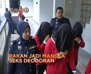 Fokus Hari Ini 8: Rakan jadi mangsa 'seks deodoran'