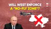 Ukraine-Russia Crisis: Ukrainian President Calls West To Impose "No Fly" Zone | "No Fly" Zone Explained 