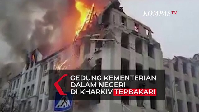 Diserang Rudal Rusia, Gedung Kementerian Dalam Negeri di Kota Kharkiv Ukraina Terbakar
