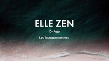 Dr Aga : les instagrammeuses | ELLE ZEN