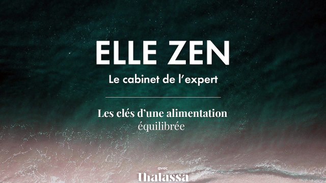 ELLE ZEN - Les clés d’une alimentation équilibrée