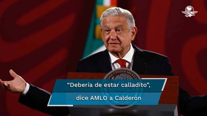 "Calderón debería de estar calladito"; AMLO responde al exmandatario por críticas a estrategia de s