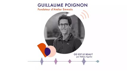 Podcast : Guillaume Poignon - Où est le beau ? - Elle Déco