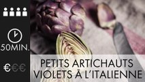 A TABLE : Petits artichauts violets à l'italienne