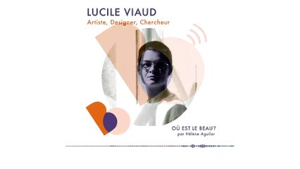 Podcast : Lucile Viaud - Où est le beau ? - Elle Déco