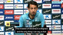 Parejo brands Russian invasion of Ukraine a 'disgrace'