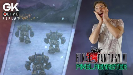 [GK Live Replay] FF6 Pixel Remaster, retour sur la légende avec Greg