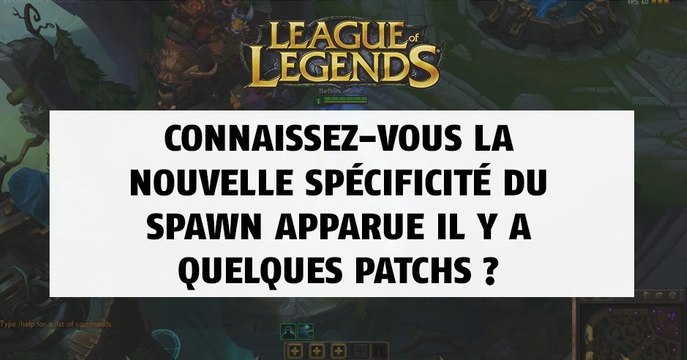 League of Legends : le spawn modifié !