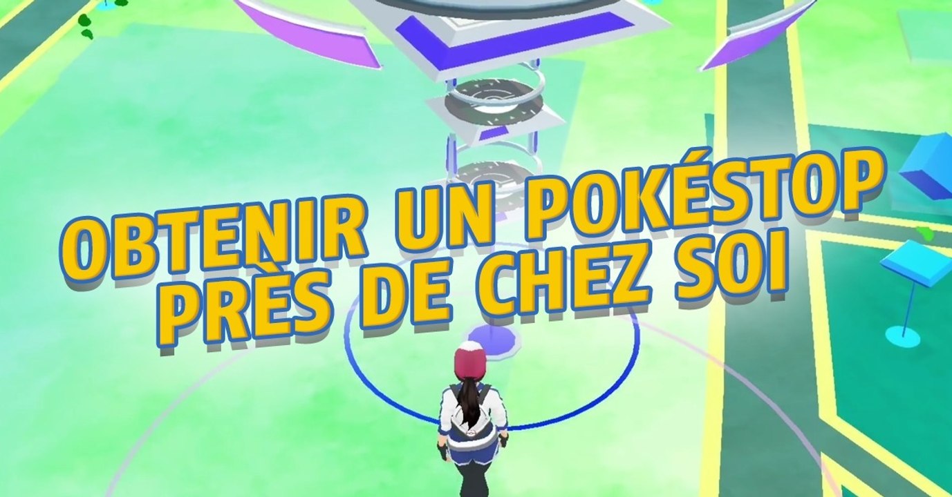 Pokémon Go : comment avoir un Pokéstop près de chez soi