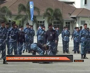 Cuaca panas jadi ujian pelatih PLKN di utara tanah air