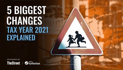 5 Biggest Changes for Tax Year 2021 Explained