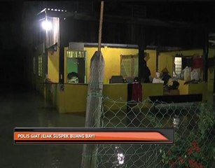 Polis giat jejak suspek buang bayi