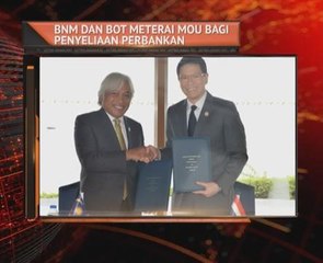 BNM dan BOT meterai MoU bagi penyeliaan perbankan