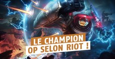 League of Legends : quel est le champion le plus OP selon Riot ?