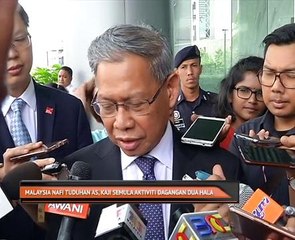 Malaysia nafi tuduhan AS, kaji semula aktiviti dagangan dua hala