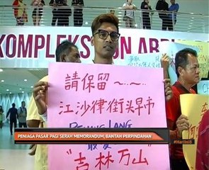 Peniaga pasar pagi serah memorandum, bantah perpindahan