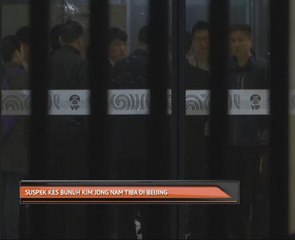 Suspek kes bunuh Kim Jong Nam tiba di Beijing