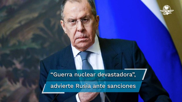 La única opción a sanciones contra Rusia sería una Tercera Guerra Mundial “nuclear”: Serguéi Lavrov