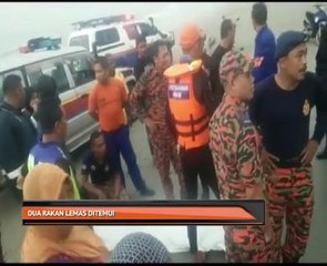 Dua rakan lemas ditemui