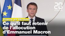 Guerre en Ukraine: Ce qu'il faut retenir de l'allocution d'Emmanuel Macron