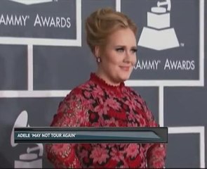 Adele: 'I don't know if I will ever tour again'