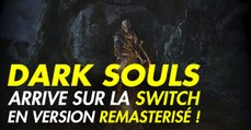 Dark Souls Remastered sur Switch, PS4, PC et XBOX : date de sortie, trailer, news et gameplay du remaster