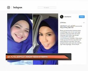 Adi Putra berpisah dengan kedua-dua isterinya