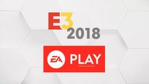 E3 2018 : résumé de la conférence EA, annonces, trailers,...