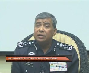 Publisiti ganggu siasatan kes culik Pastor Raymond