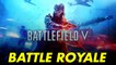 Battlefield 5 : Electronic Arts confirme la présence d'un mode Battle Royale dans son FPS