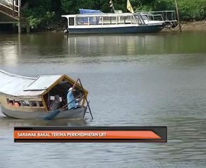 Sarawak bakal terima perkhidmatan LRT