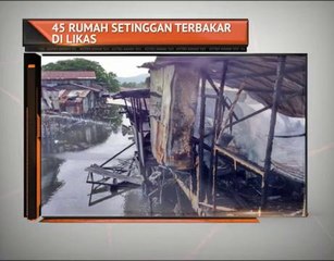 45 rumah setinggan terbakar di Likas
