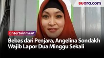 Bebas dari Penjara, Angelina Sondakh Wajib Lapor Dua Minggu Sekali