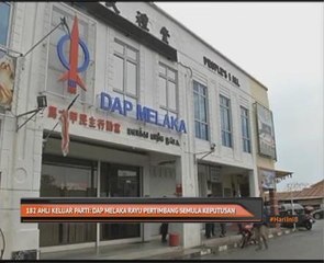 182 ahli keluar parti DAP: DAP Melaka rayu pertimbang semula keputusan