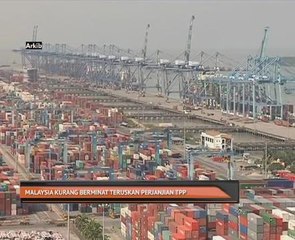 Malaysia kurang berminat teruskan Perjanjian TPP