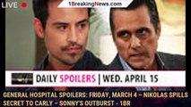 General Hospital Spoilers: Friday, March 4 – Nikolas Spills Secret to Carly – Sonny's Outburst - 1br