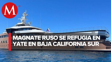 Magnate ruso deja su país tras invasión a Ucrania y se refugia con su yate en Los Cabos