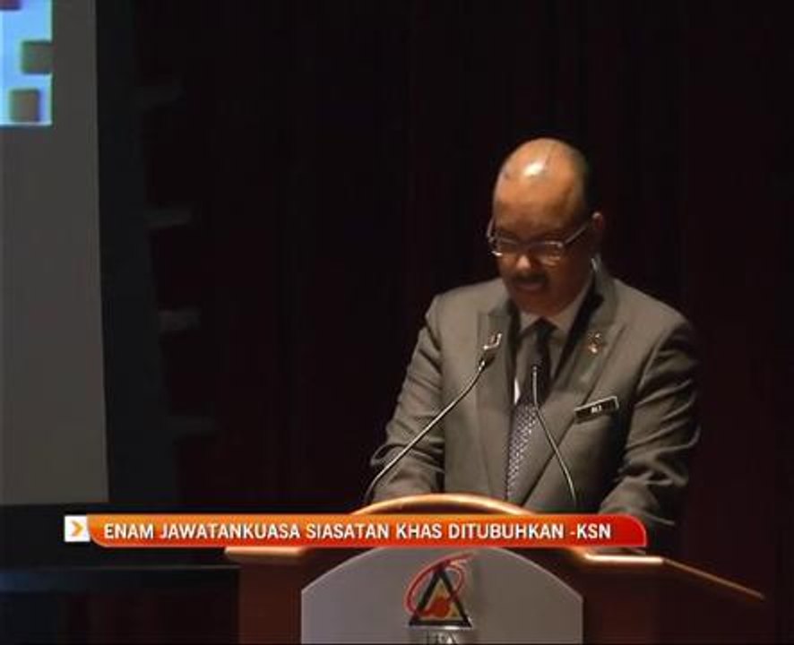 Enam jawatankuasa siasatan khas ditubuhkan - KSN