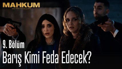 Barış kimi feda edecek? - Mahkum 9. Bölüm