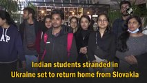 Indian students stranded in Ukraine set to return home from Slovakia