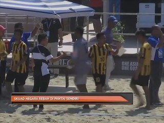 Kejohanan bola sepak pantai:"Skuad negara rebah di pantai sendiri"